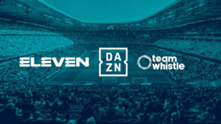DAZN buys ELEVEN and Team Whistle