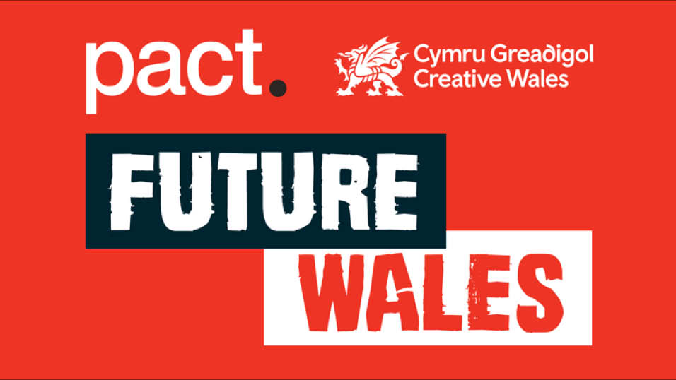 Pact, Creative Wales launch Future Wales 2025